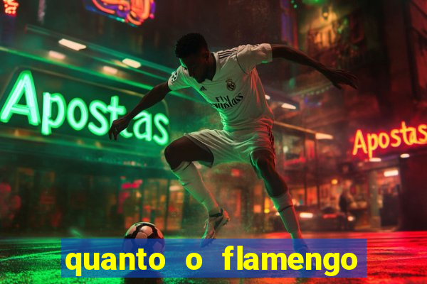 quanto o flamengo esta pagando no jogo de hoje